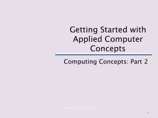 Getting Started with Applied Computer Concepts