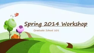 Spring 2014 Workshop