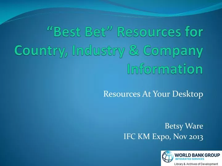 best bet resources for country industry company information