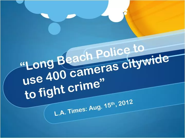 long beach police to use 400 cameras citywide to fight crime
