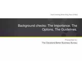 Background checks: The Importance, The Options, The Guidelines.