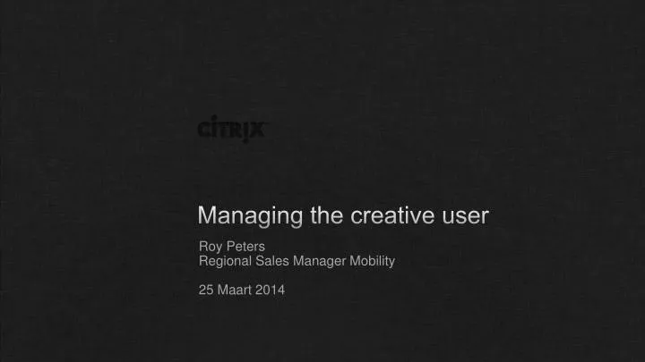 managing the creative user