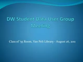 DW Student Data User Group Meeting