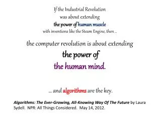 If the Industrial Revolution was about extending the power of human muscle with inventions like the Steam Engine, th