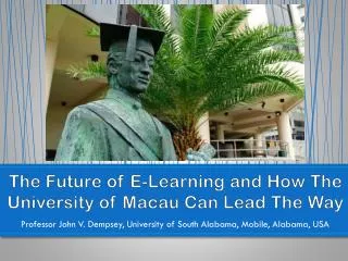 The Future of E-Learning and How The University of Macau Can Lead T he Way