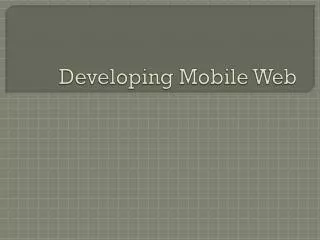 Developing Mobile Web