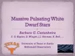 Massive Pulsating White Dwarf Stars - slide 1