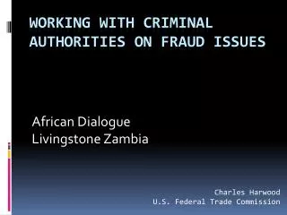 Working with Criminal Authorities on Fraud Issues