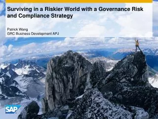 Surviving in a Riskier World with a Governance Risk and Compliance Strategy