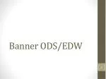 Banner ODS/EDW - slide 1