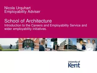 School of Architecture Introduction to the Careers and Employability Service and wider employability initiatives.