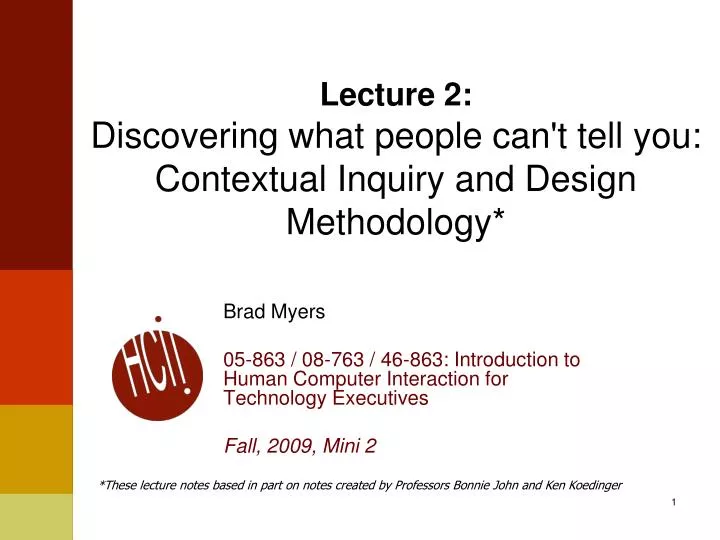 lecture 2 discovering what people can t tell you contextual inquiry and design methodology