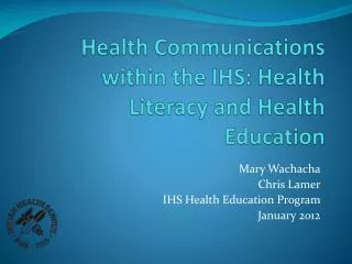 Health Communications within the IHS: Health Literacy and Health Education