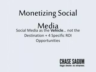 Monetizing Social Media