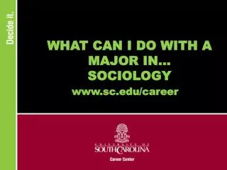 WHAT CAN I DO WITH A MAJOR IN... SOCIOLOGY