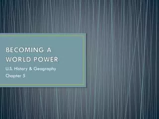 BECOMING A WORLD POWER