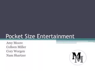 Pocket Size Entertainment