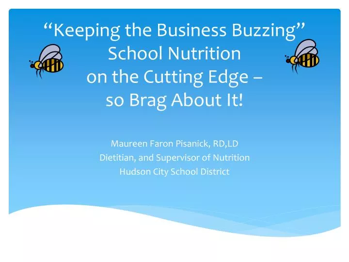 keeping the business buzzing school nutrition on the cutting edge so brag about it