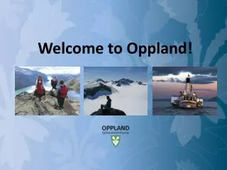 Welcome to Oppland!