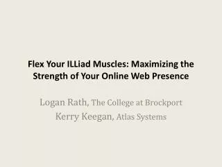 Flex Your ILLiad Muscles: Maximizing the Strength of Your Online Web Presence