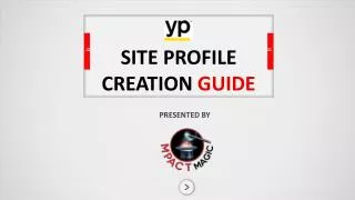 SITE PROFILE CREATION GUIDE