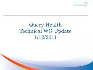 Query Health Technical WG Update 1/12/2011