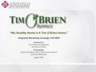 “My Healthy Home Is A Tim O’Brien Home.”