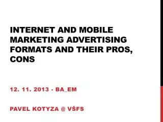 Internet and mobile marketing advertising formats and their pros, cons