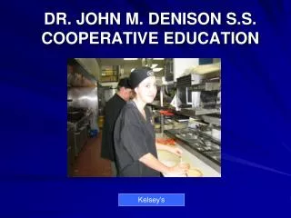 DR. JOHN M. DENISON S.S. COOPERATIVE EDUCATION