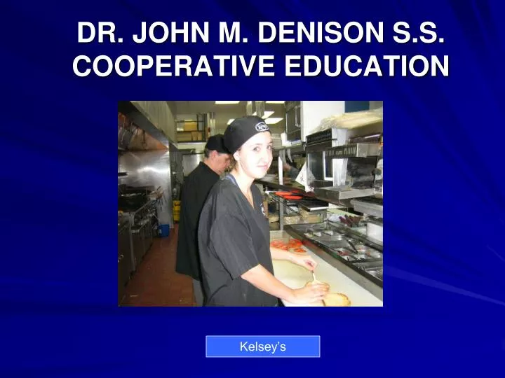 dr john m denison s s cooperative education