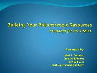 Building Your Philanthropic Resources Prepared for the USHCC