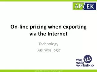 On-line pricing when exporting via the Internet