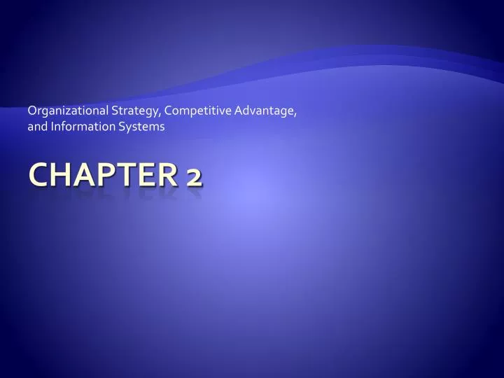 organizational strategy competitive advantage and information systems