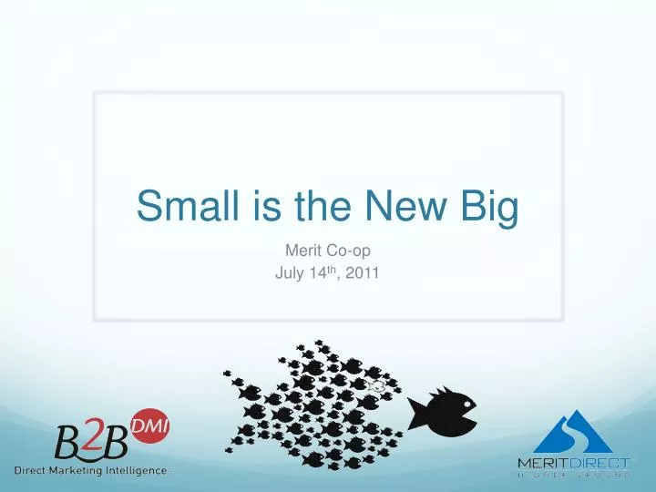 small is the new big