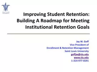Improving Student Retention: Building A Roadmap for Meeting Institutional Retention Goals