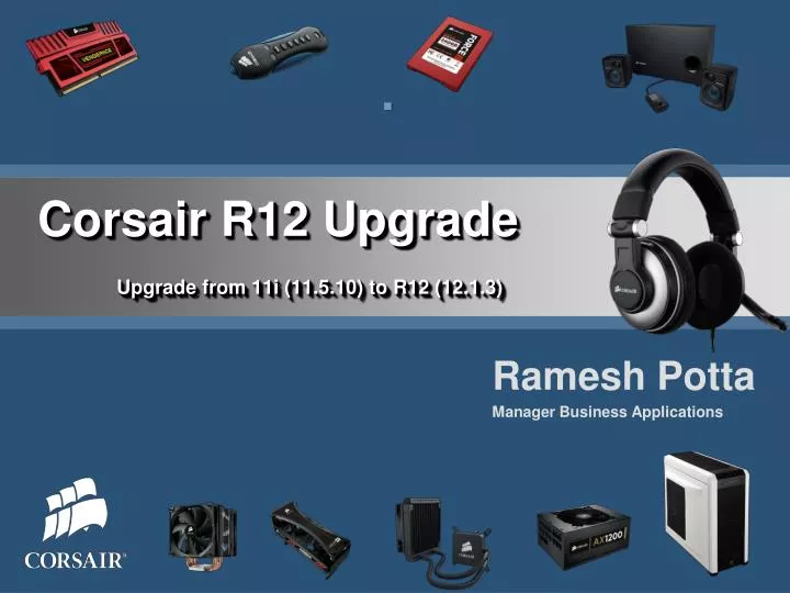 corsair r12 upgrade upgrade from 11i 11 5 10 to r12 12 1 3