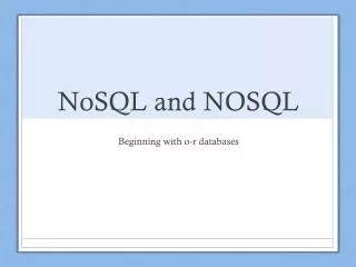 NoSQL and NOSQL