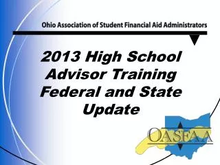 2013 High School Advisor Training Federal and State Update