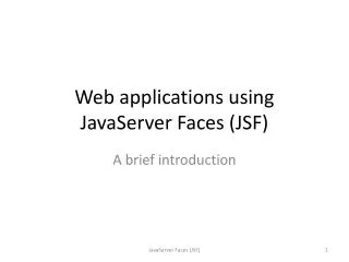 Web applications using JavaServer Faces (JSF)