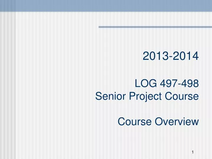 2013 2014 log 497 498 senior project course course overview