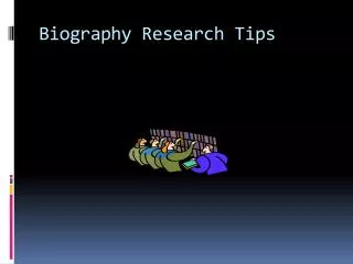 Biography Research Tips