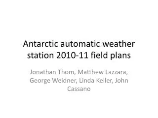 Antarctic automatic weather station 2010-11 field plans