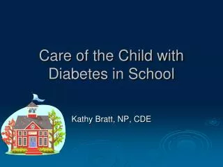 Care of the Child with Diabetes in School