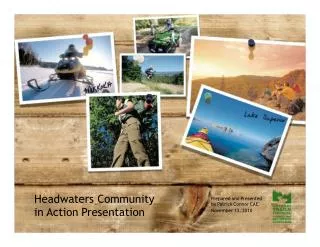 Headwaters Community in Action Presentation