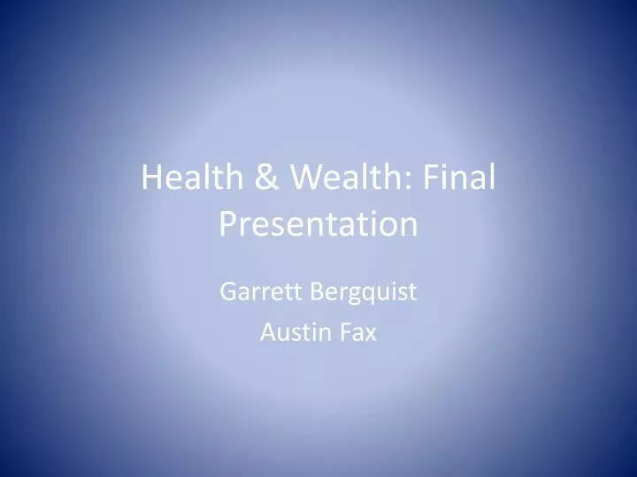 health wealth final presentation