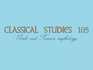 CLASSICAL STUDIES 105