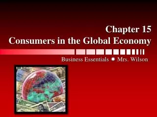 Chapter 15 Consumers in the Global Economy
