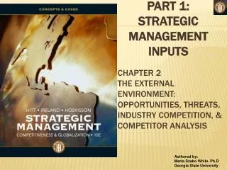 CHAPTER 2 The External Environment: Opportunities, Threats, Industry Competition, &amp; Competitor Analysis