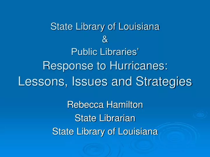 state library of louisiana public libraries response to hurricanes lessons issues and strategies