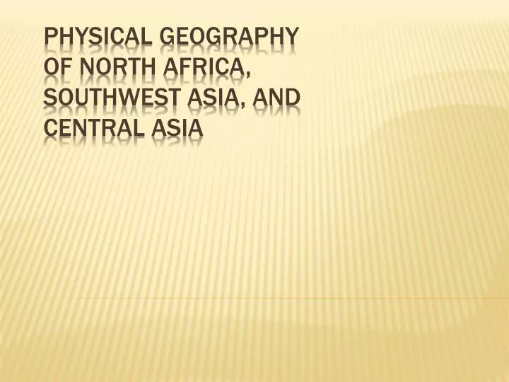 physical geography of north africa southwest asia and central asia